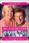 Product Image: Bill & Gloria Gaither & Their Homecoming Friends - Because He Lives