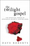 Dave Roberts - The Twilight Gospel