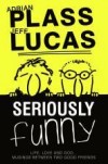 Adrian Plass, & Jeff Lucas - Seriously Funny