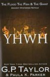 G. P. Taylor; Paula Parker - YHWH: The Flood, the Fish and the Giant
