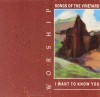 Vineyard Music - Songs Of The Vineyard: I Want To Know You