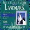 Product Image: Bill & Gloria Gaither & Their Homecoming Friends - Landmark