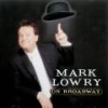 Mark Lowry - Mark Lowry On Broadway