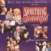Product Image: Bill & Gloria Gaither & Their Homecoming Friends - Something Beautiful