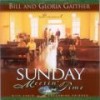 Product Image: Bill & Gloria Gaither & Their Homecoming Friends - Sunday Meeting Time