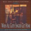 Product Image: Bill & Gloria Gaither & Their Homecoming Friends - When All God's Singers Get Home