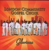London Community Gospel Choir - Glorious