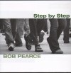 Bob Pearce - Step By Step