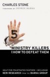 Charles Stone - Five Ministry Killers And How To Defeat Them