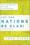 John Piper - Let the Nations Be Glad!