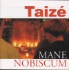 Taize - Mane Nobiscum 