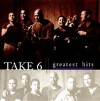 Take 6 - Greatest Hits