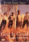 Product Image: Gaither Vocal Band - God Is Good Songbook