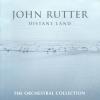 John Rutter - Distant Land: The Orchestral Collection