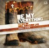 Product Image: Soul Survivor - Be My Everything: The Best Of Soul Survivor Live (2005-2009)