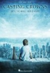 Product Image: Casting Crowns - Until The Whole World Hears Piano/ Vocal/ Guitar Songbook