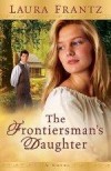 Laura Frantz - The Frontiersman's Daughter