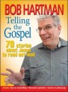 Bob Hartman - Telling the Gospel