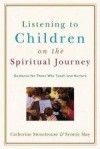 Catherine Stonehouse, & Scottie May - Listening To Children On The Spiritual Journey