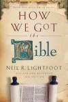Neil R. Lightfoot - How We Got The Bible