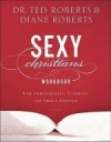 Ted & Diane Roberts - Sexy Christians Workbook