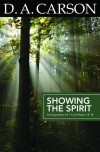 D A Carson - Showing The Spirit