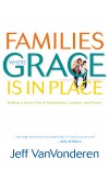 Jeff VanVonderen - Families Where Grace Is In Place