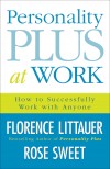 Florence Littauer, & Rose Sweet - Personality Plus At Work