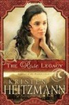 Kristen Heitzmann - The Rose Legacy
