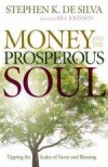 Stephen K Desilva - Money And The Prosperous Soul