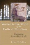 Lynn H Cohick - Women In The World Of The Earliest Christians