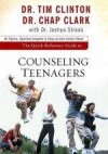 Tim Clinton, et al - The Quick-Reference Guide To Counseling Teenagers