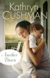 Kathryn Cushman - Another Dawn