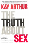 Kay Arthur - The Truth About Sex