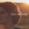 Dan Wheeler - Ten Things To Do