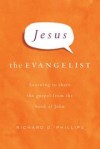 Richard D. Phillips - Jesus the Evangelist